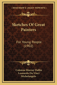 Sketches Of Great Painters