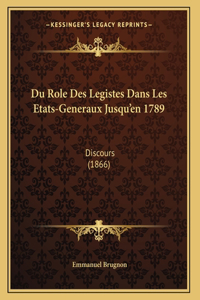 Du Role Des Legistes Dans Les Etats-Generaux Jusqu'en 1789