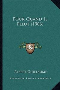 Pour Quand Il Pleut (1903)