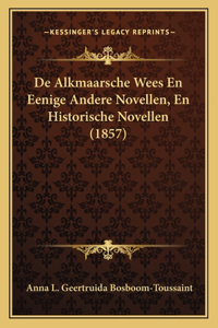 De Alkmaarsche Wees En Eenige Andere Novellen, En Historische Novellen (1857)