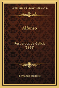 Alfonso: Recuerdos de Galicia (1866)