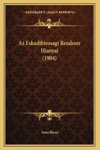 Az Eskudtbirosagi Rendszer Hianyai (1904)
