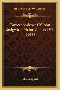 Correspondence Of John Sedgwick, Major-General V2 (1903)