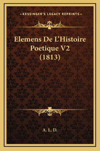 Elemens De L'Histoire Poetique V2 (1813)