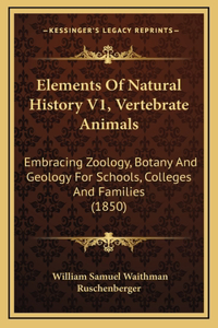 Elements Of Natural History V1, Vertebrate Animals