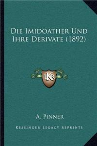 Imidoather Und Ihre Derivate (1892)