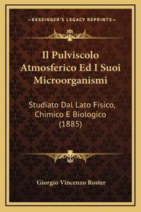 Il Pulviscolo Atmosferico Ed I Suoi Microorganismi