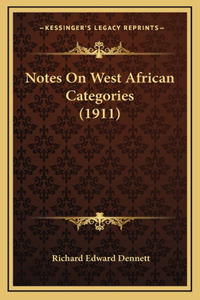 Notes On West African Categories (1911)