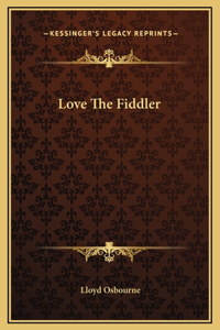 Love The Fiddler