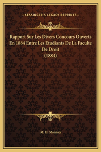 Rapport Sur Les Divers Concours Ouverts En 1884 Entre Les Etudiants De La Faculte De Droit (1884)