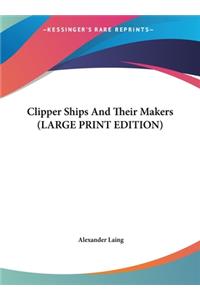 Clipper Ships and Their Makers