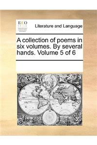 A collection of poems in six volumes. By several hands. Volume 5 of 6