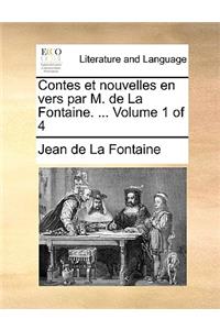 Contes Et Nouvelles En Vers Par M. de La Fontaine. ... Volume 1 of 4