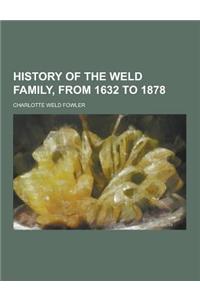 History of the Weld Family, from 1632 to 1878