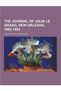 The Journal of Julia Le Grand, New Orleans, 1862-1863