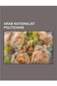 Arab Nationalist Politicians