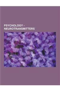 Psychology - Neurotransmitters