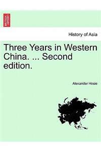 Three Years in Western China. ... Second Edition.