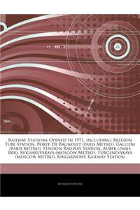 Articles on Railway Stations Opened in 1971, Including