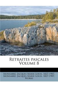 Retraites Pascales Volume 8