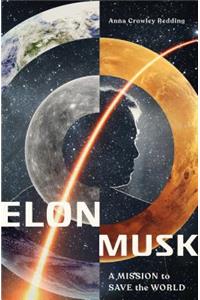 Elon Musk: A Mission to Save the World