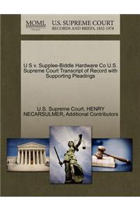 U S V. Supplee-Biddle Hardware Co U.S. Supreme Court Transcript of Record with Supporting Pleadings