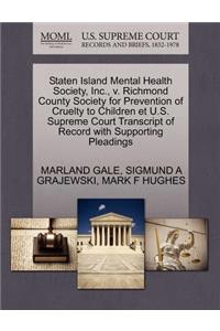 Staten Island Mental Health Society, Inc., V. Richmond County Society for Prevention of Cruelty to Children Et U.S. Supreme Court Transcript of Record with Supporting Pleadings
