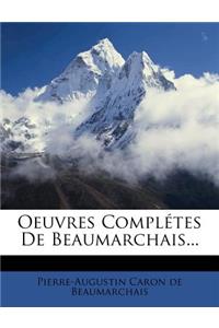 Oeuvres Completes de Beaumarchais...