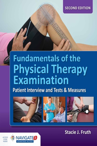 Fundamentals of the Physical Therapy Examination: Patient Interview and Tests & Measures