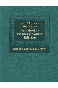 Cities and Wilds of Andalucia