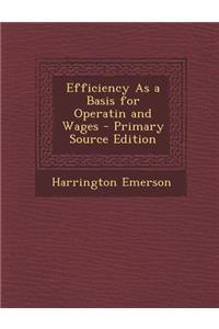 Efficiency as a Basis for Operatin and Wages