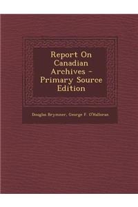 Report on Canadian Archives