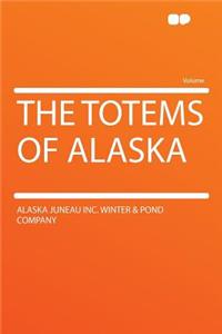 The Totems of Alaska