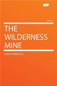 The Wilderness Mine