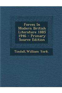 Forces in Modern British Literature 1885 1946