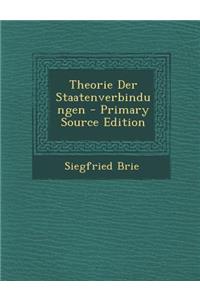 Theorie Der Staatenverbindungen - Primary Source Edition