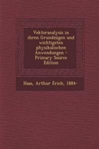 Vektoranalysis in Ihren Grundzugen Und Wichtigsten Physikalischen Anwendungen