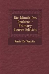 Die Mimik Des Denkens - Primary Source Edition