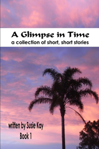 A Glimpse in Time Book 1