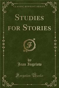 Studies for Stories (Classic Reprint)