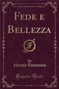 Fede E Bellezza (Classic Reprint)