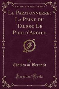 Le Paratonnerre; La Peine Du Talion; Le Pied D'Argile (Classic Reprint)