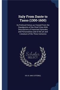 Italy from Dante to Tasso (1300-1600)