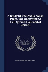 Study Of The Anglo-saxon Poem, The Harrowing Of Hell (grein's Höllenfahrt Christi)