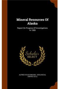 Mineral Resources Of Alaska