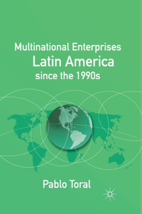 Multinational Enterprises in Latin America Since the 1990s