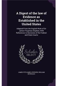 Digest of the law of Evidence as Established in the United States