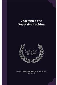 Vegetables and Vegetable Cooking