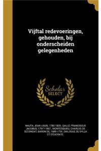 Vijftal Redevoeringen, Gehouden, Bij Onderscheiden Gelegenheden