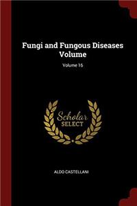 FUNGI AND FUNGOUS DISEASES VOLUME; VOLUM